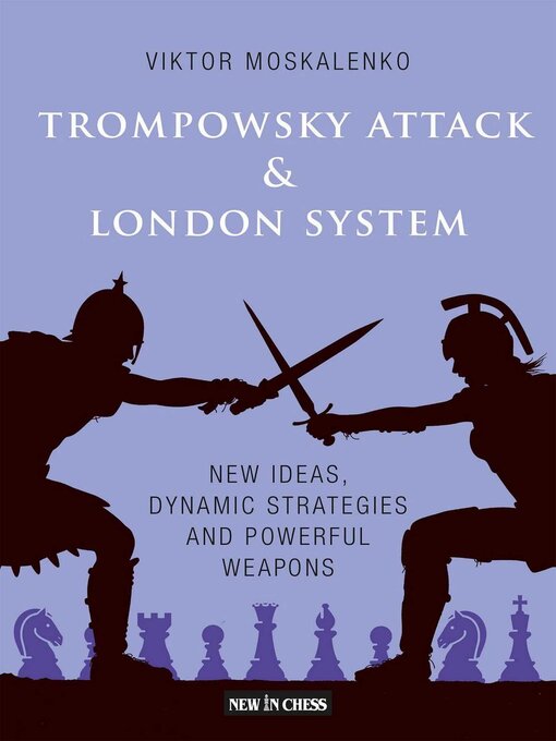 Title details for The Trompowsky Attack & London System by Viktor Moskalenko - Wait list